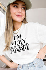 Cargar imagen en el visor de la galería, I&#39;m Very Expensive T-Shirt-*FINAL SALE
